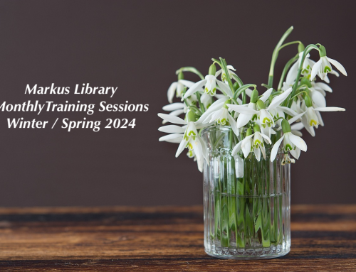 Schedule for the Winter/Spring 2024 Markus Library Monthly Training Sessions!